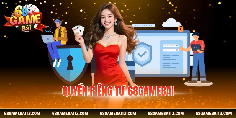 quyen-rieng-tu-68gamebai